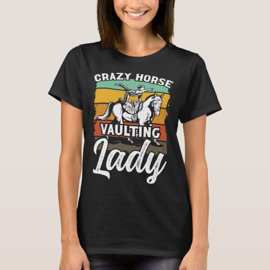 Crazy Horse Vaulting Lady Riding Horses Horseback T-Shirt (Vorderseite)