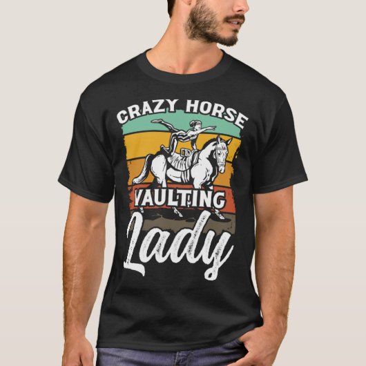 Crazy Horse Vaulting Lady Riding Horses Horseback T-Shirt (Vorderseite)