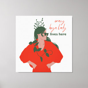 Crazy Hoya Lady lebt hier Funny Pflanze Hobby Leinwanddruck