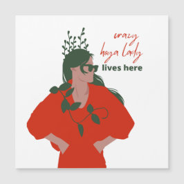 Crazy Hoya Lady lebt hier Funny Pflanze Hobby Magnetkarte