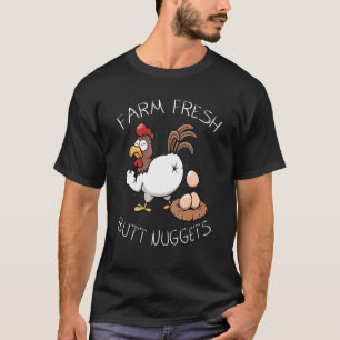 Crazy Hühner Bauer Farmen frischt Hintern Nuggets T-Shirt