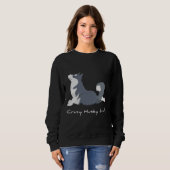 Crazy Husky Lady Sweatshirt (Vorne ganz)