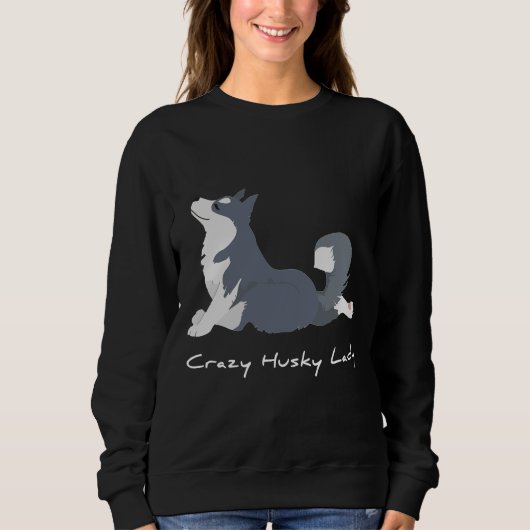 Crazy Husky Lady Sweatshirt (Vorderseite)
