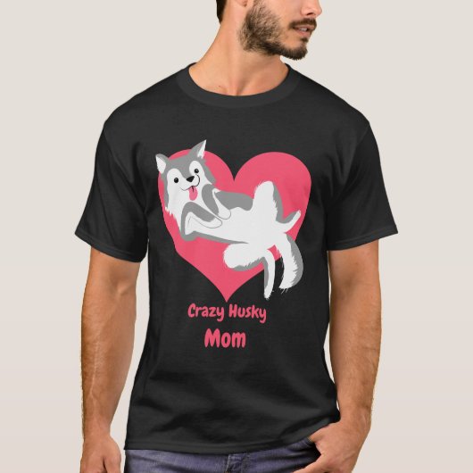 Crazy Husky Mama T-Shirt (Vorderseite)