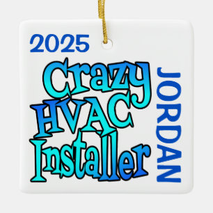 Crazy HVAC Installer CUSTOM Keramikornament