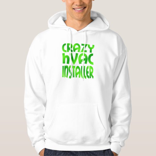 Crazy HVAC Installer in grün Hoodie (Vorderseite)