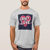 Crazy in der Liebe T-Shirt (Vorderseite)