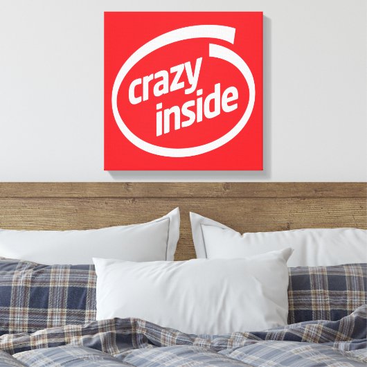 Crazy inside leinwanddruck (Insitu (Schlafzimmer))