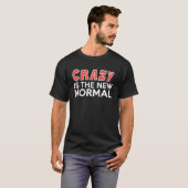 CRAZY IST DER NEUE NORMALE T-Shirt (Vorne ganz)