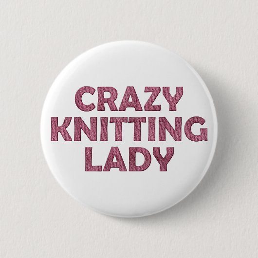 Crazy Knitting Lady Button (Vorderseite)