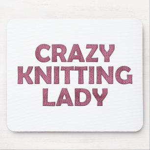 Crazy Knitting Lady Mousepad