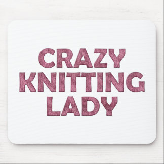 Crazy Knitting Lady Mousepad