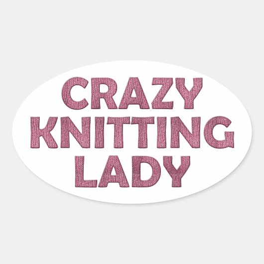 Crazy Knitting Lady Ovaler Aufkleber (Vorderseite)