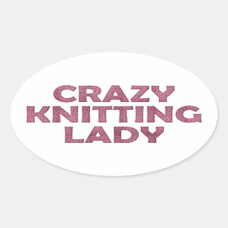 Crazy Knitting Lady Ovaler Aufkleber