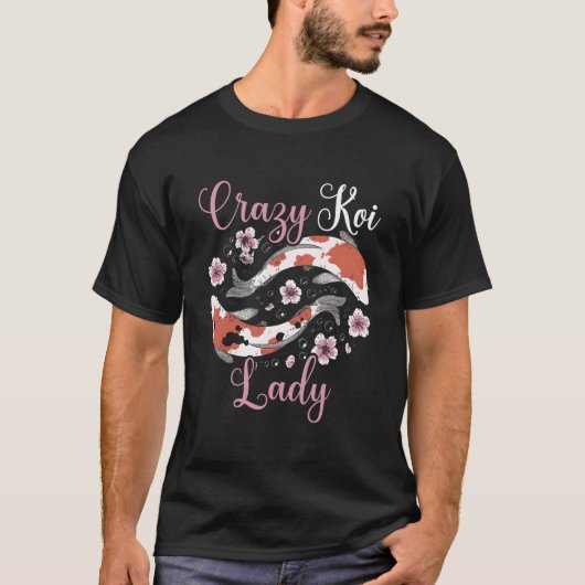 Crazy Koi Lady Japanese Koi Carp Nishikigoi Fish T-Shirt (Vorderseite)