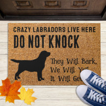 Crazy Labradors Live Here - Black Labrador Dog