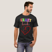 Crazy Lock Valentins niedliches Geschenk für Schlo T-Shirt (Vorne ganz)