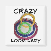 Crazy Loom Lady Magnet (Vorne)