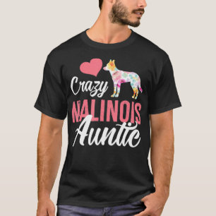 Crazy Malinois Auntie Funny Dog Auntie T-Shirt