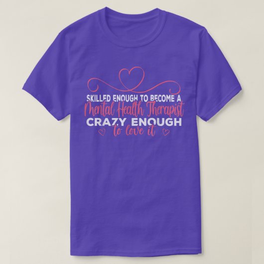 Crazy Mental Health Therapist 702 T-Shirt (Design vorne)