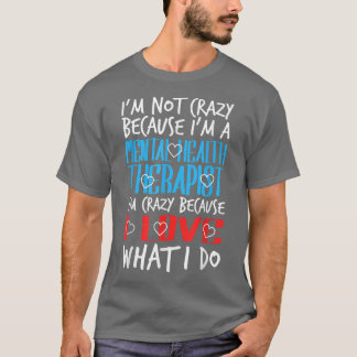 Crazy Mental Health Therapist Mental Health Awaren T-Shirt