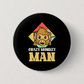 Crazy Monkey Man Button (Vorderseite)