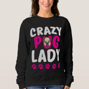 Crazy Mops Lady Niedlich Mops Mama Classic T - Shi Sweatshirt