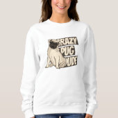 Crazy Mops Typ Sweatshirt (Vorderseite)