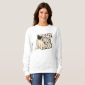 Crazy Mops Typ Sweatshirt (Vorne ganz)