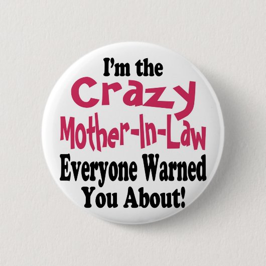 Crazy Mother-in-Law Button (Vorderseite)