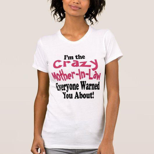 Crazy Mother-in-Law T-Shirt (Vorderseite)