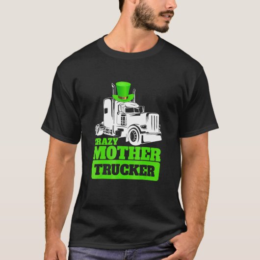 Crazy Mother Trucker Funny St Patrick Day Hat T-Shirt (Vorderseite)