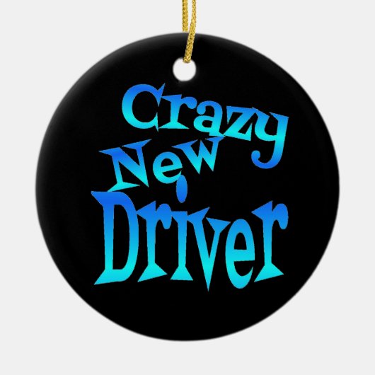 Crazy New Driver Keramik Ornament (Vorne)