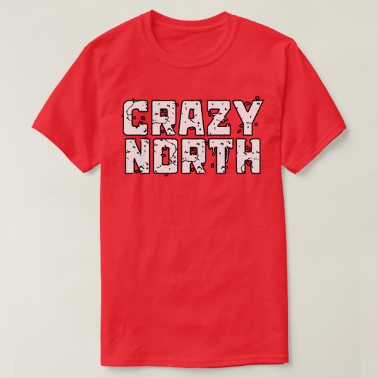 Crazy North White Text T-Shirt (Design vorne)