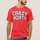 Crazy North White Text T-Shirt (Vorderseite)