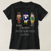 Crazy Nutcracker Lady T-Shirt (Design vorne)