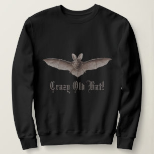 Crazy Old Bat Funny Batty Spaß für komische Frauen Sweatshirt