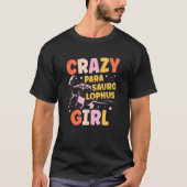 Crazy Parasaurolophus Girl Dinosaur Future Paleont T-Shirt (Vorderseite)