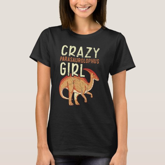 Crazy Parasaurolophus Girl Paleontologist Dinosaur T-Shirt (Vorderseite)