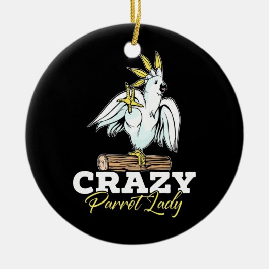 Crazy Parrot Lady Keramik Ornament (Vorne)