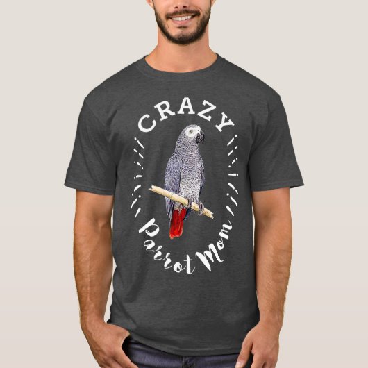 Crazy Parrot Mama Funny African Gray Parrot T-Shirt (Vorderseite)
