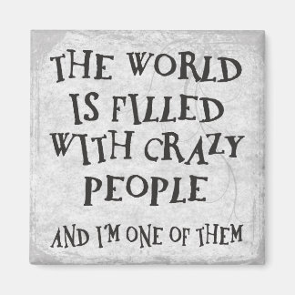 Crazy People Magnet