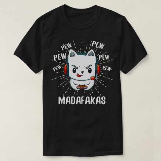 Crazy Pew Madafakas Cat Funny Gaming Gamer Cat Pew T-Shirt (Design vorne)