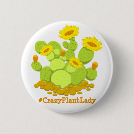 Crazy Pflanze Lady Cactus Floral Funny Pflanze Lov Button
