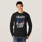 Crazy Pflanze Lady Gardens Blume Pflanze T-Shirt (Vorne ganz)