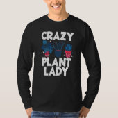 Crazy Pflanze Lady Gardens Blume Pflanze T-Shirt (Vorderseite)