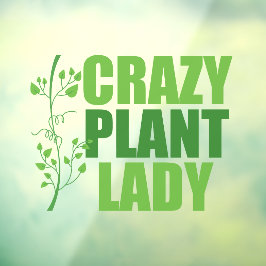 Crazy Pflanze Lady Niedlich Green Botanist Fensteraufkleber