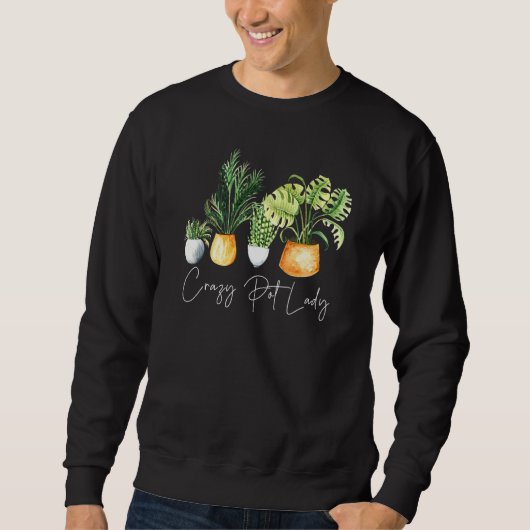 Crazy Pflanze Lady Pflanze Mama Sweatshirt (Vorderseite)