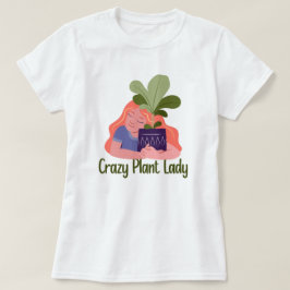 Crazy Pflanze Lady T - Shirt