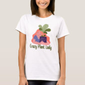 Crazy Pflanze Lady T - Shirt (Vorderseite)